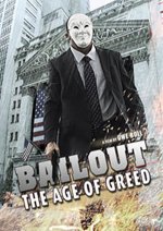 Bailout: The Age of Greed / Спасителен план: Ерата на алчността (2013) Bailout: The Age of Greed / Спасителен план: Ерата на алчността (2013)