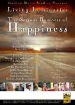 Living Luminaries: On the Serious Business of Happiness (2007) Living Luminaries: On the Serious Business of Happiness (2007)
