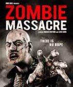 Zombie Massacre / Зомби клане (2013) Zombie Massacre / Зомби клане (2013)