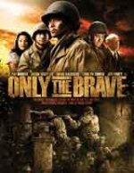 Only The Brave / Само смелите (2006) Only The Brave / Само смелите (2006)