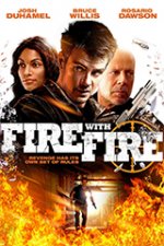 Fire with Fire / Огън с огън (2012) Fire with Fire / Огън с огън (2012)