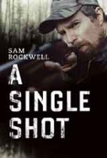 Онлайн филми - A Single Shot / Смъртоносна игра (2013)