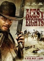 Онлайн филми - Aces N Eights / Аса и осмици (2008) BG AUDIO