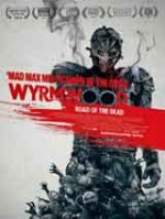 Онлайн филми - Wyrmwood / Пътят на мъртвите (2014)