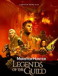 Онлайн филми - Monster Hunter: Legends of the Guild / Ловци на чудовища: Легенди за Гилдията (2021)