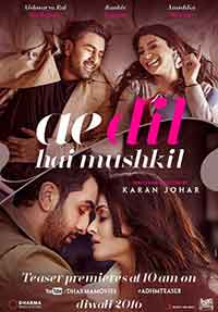 Ae Dil Hai Mushkil / Неведомите пътища на сърцето (2016)