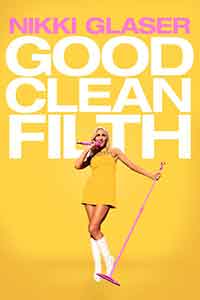 Nikki Glaser Good Clean Filth / Ники Глейзър: Прилична доза мръсотия (2022)