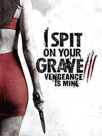 I Spit on Your Grave: Vengeance is Mine / Плюя на гроба ти 3: Отмъщението е мое (2015)