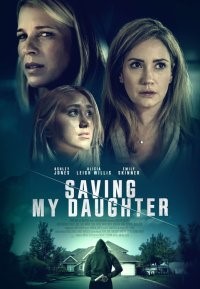 Double Kidnapped / Кошмарът се повтаря / Saving My Daughter (2021)