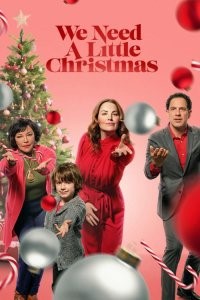 We Need A Little Christmas / Трябва ни малко коледна магия (2022)