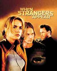 When Strangers Appear / Когато дойде непознат (2001)