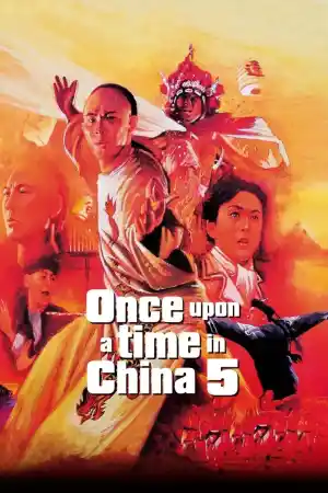 Once upon a time in China 5